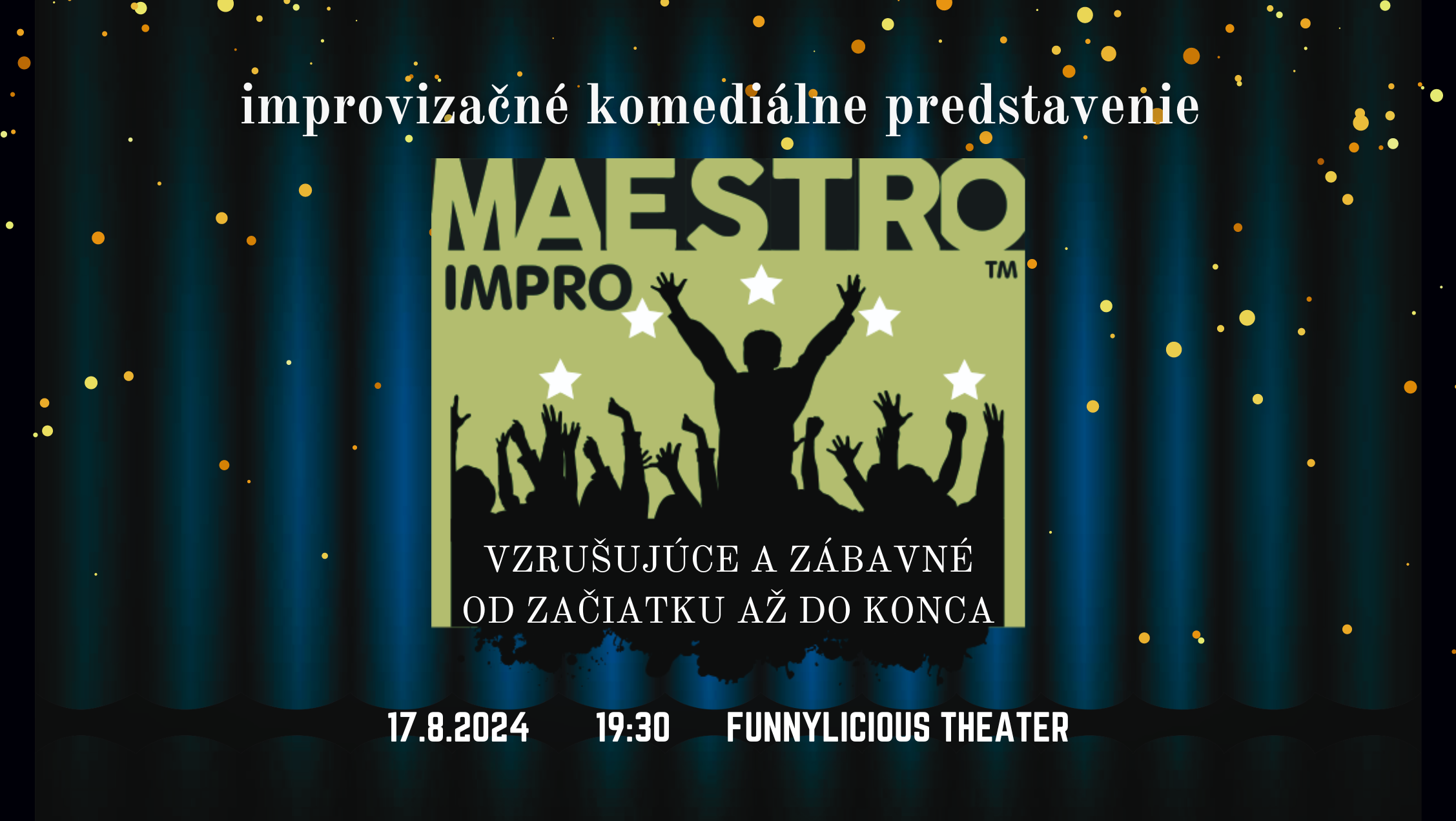 August 17, 2024: Maestro™ improvizačná komediálna show